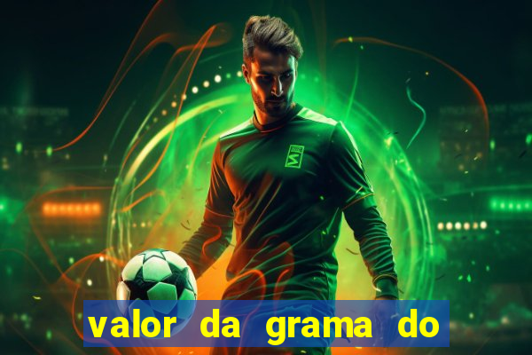 valor da grama do ouro em porto alegre